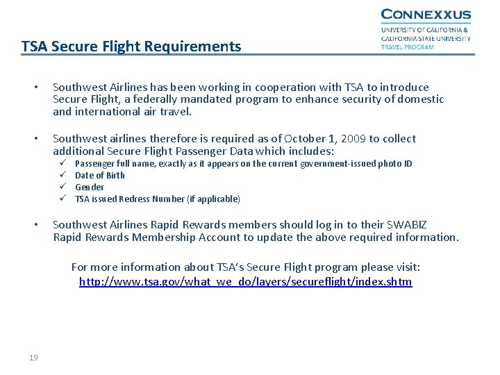 TSA Secure Flight Requirements • Southwest Airlines has been working in cooperation with TSA