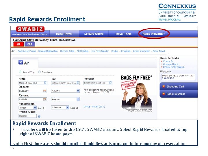 Rapid Rewards Enrollment • Travelers will be taken to the CSU’s SWABIZ account. Select