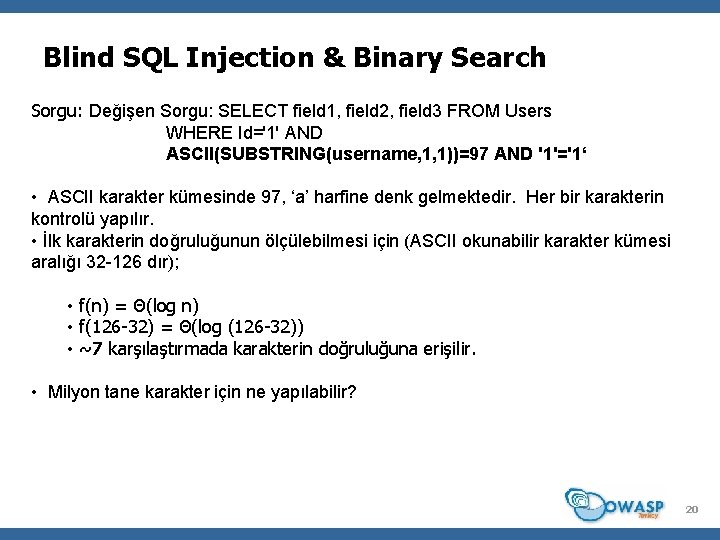 Blind SQL Injection & Binary Search Sorgu: Değişen Sorgu: SELECT field 1, field 2,