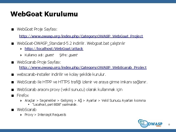 Web. Goat Kurulumu Web. Goat Proje Sayfası: http: //www. owasp. org/index. php/Category: OWASP_Web. Goat_Project