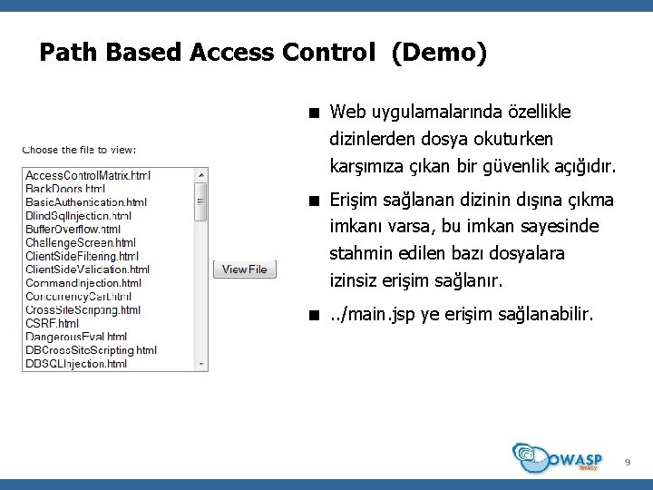 Path Based Access Control (Demo) Web uygulamalarında özellikle dizinlerden dosya okuturken karşımıza çıkan bir