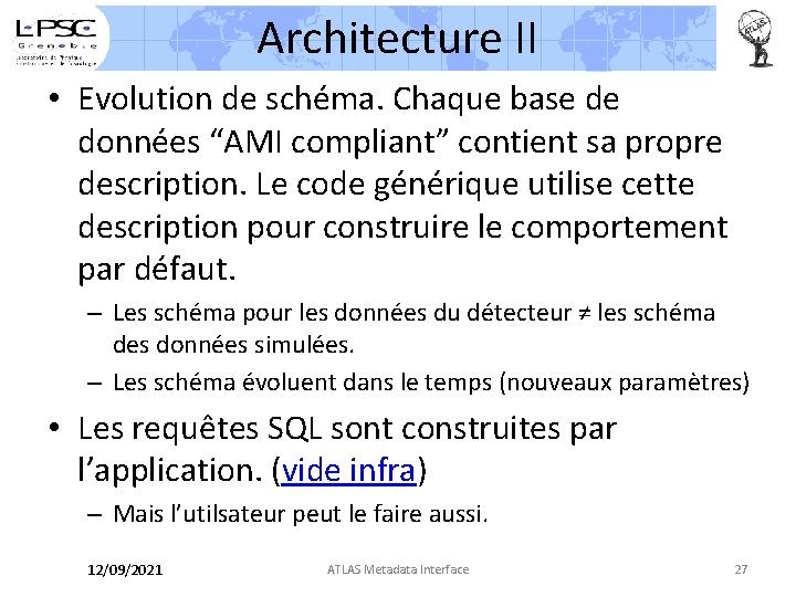 Architecture II • Evolution de schéma. Chaque base de données “AMI compliant” contient sa