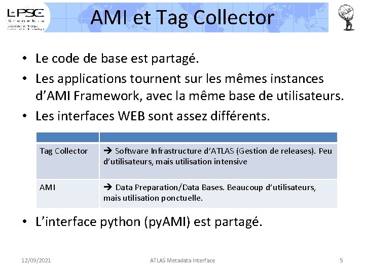 AMI et Tag Collector • Le code de base est partagé. • Les applications