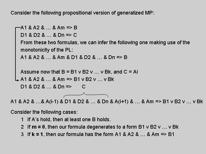 Consider the following propositional version of generalized MP: A 1 & A 2 &