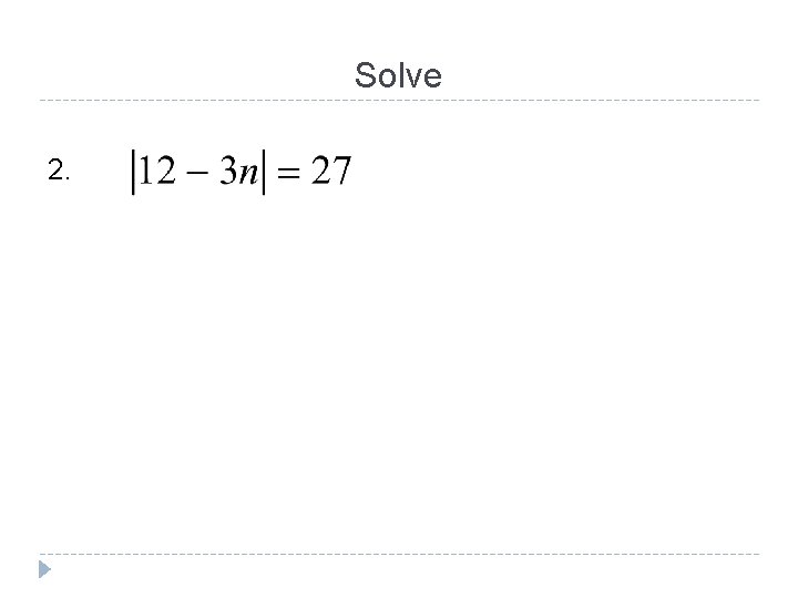 Solve 2. 