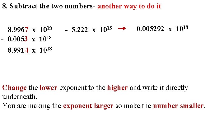 8. Subtract the two numbers- another way to do it 8. 9967 x 1018