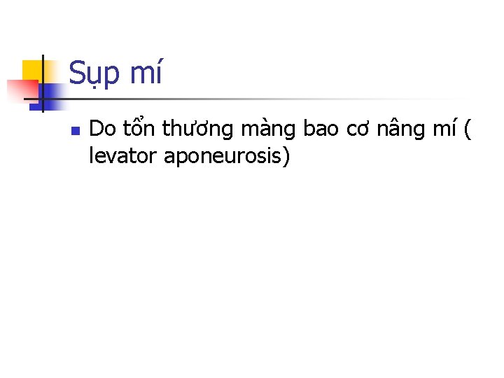 Sụp mí n Do tổn thương màng bao cơ nâng mí ( levator aponeurosis)