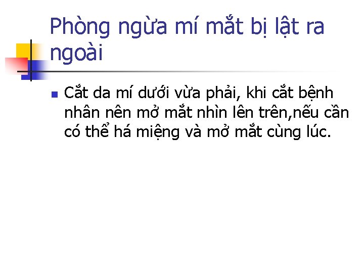 Phòng ngừa mí mắt bị lật ra ngoài n Cắt da mí dưới vừa