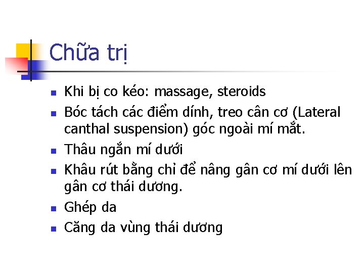 Chữa trị n n n Khi bị co kéo: massage, steroids Bóc tách các