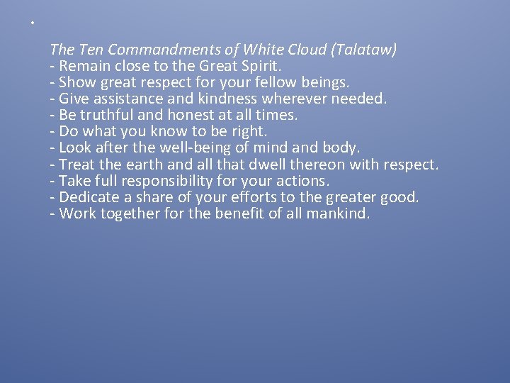  • The Ten Commandments of White Cloud (Talataw) - Remain close to the