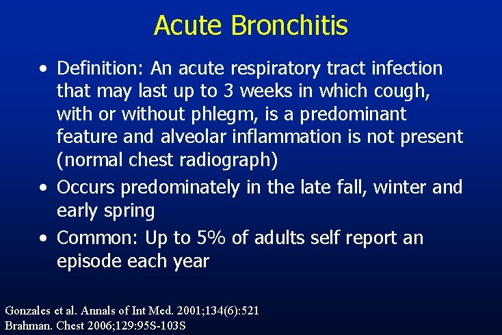 Acute Bronchitis • Definition: An acute respiratory tract infection that may last up to