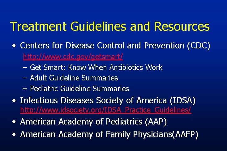 Treatment Guidelines and Resources • Centers for Disease Control and Prevention (CDC) http: //www.