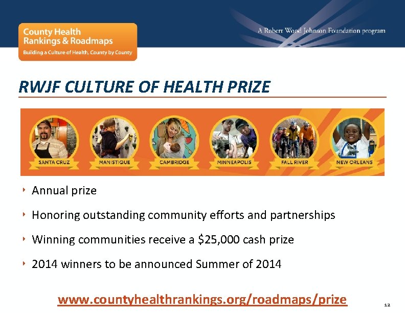 RWJF CULTURE OF HEALTH PRIZE ‣ Annual prize ‣ Honoring outstanding community efforts and