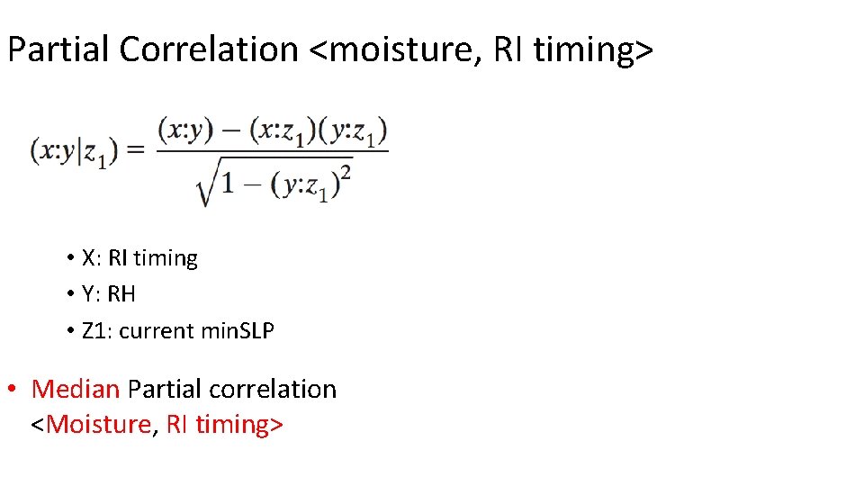 Partial Correlation <moisture, RI timing> • X: RI timing • Y: RH • Z