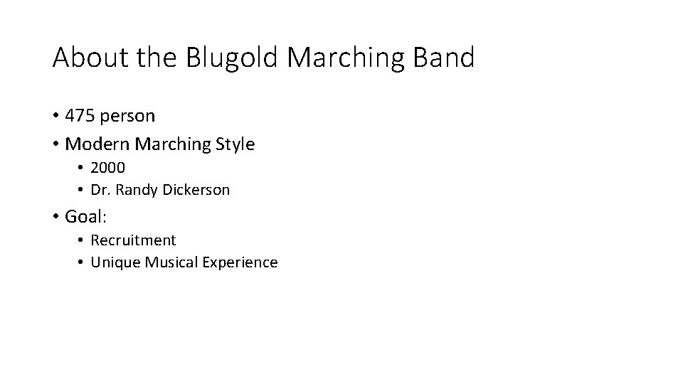 About the Blugold Marching Band • 475 person • Modern Marching Style • 2000