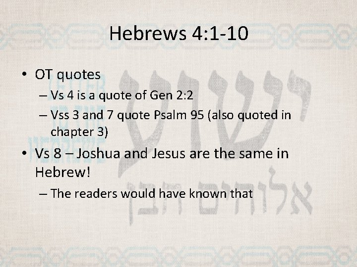 Hebrews 4: 1 -10 • OT quotes – Vs 4 is a quote of