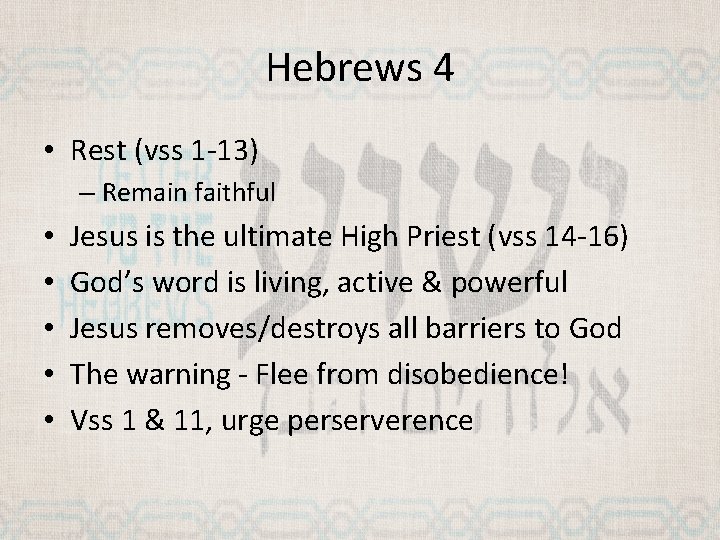 Hebrews 4 • Rest (vss 1 -13) – Remain faithful • • • Jesus