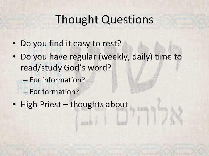 Thought Questions • Do you find it easy to rest? • Do you have