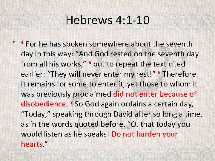 Hebrews 4: 1 -10 • For he has spoken somewhere about the seventh day