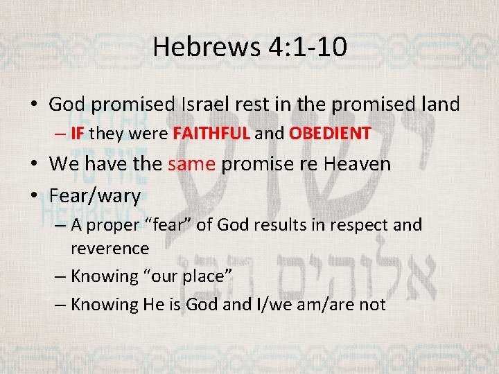 Hebrews 4: 1 -10 • God promised Israel rest in the promised land –