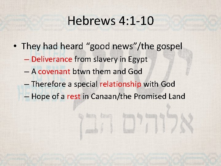 Hebrews 4: 1 -10 • They had heard “good news”/the gospel – Deliverance from