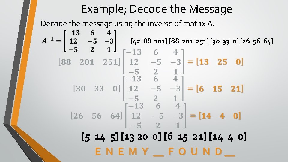 Example; Decode the Message Decode the message using the inverse of matrix A. [42