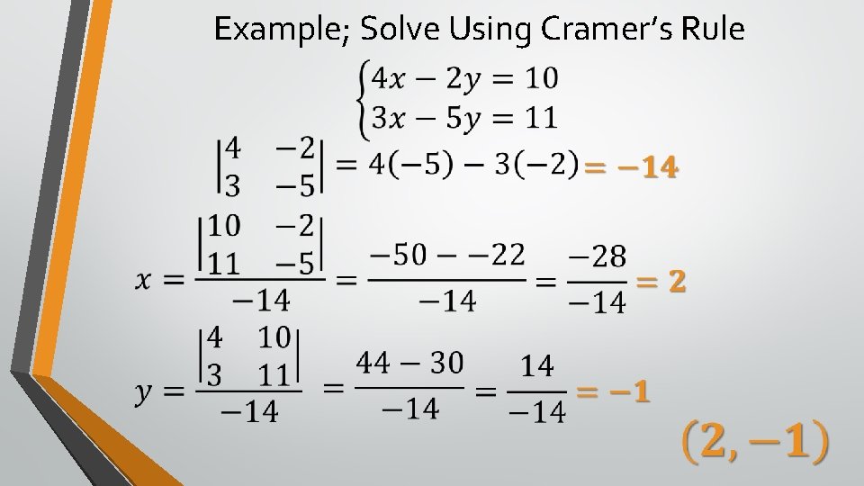 Example; Solve Using Cramer’s Rule 