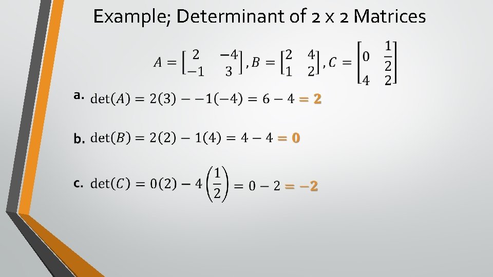 Example; Determinant of 2 x 2 Matrices 