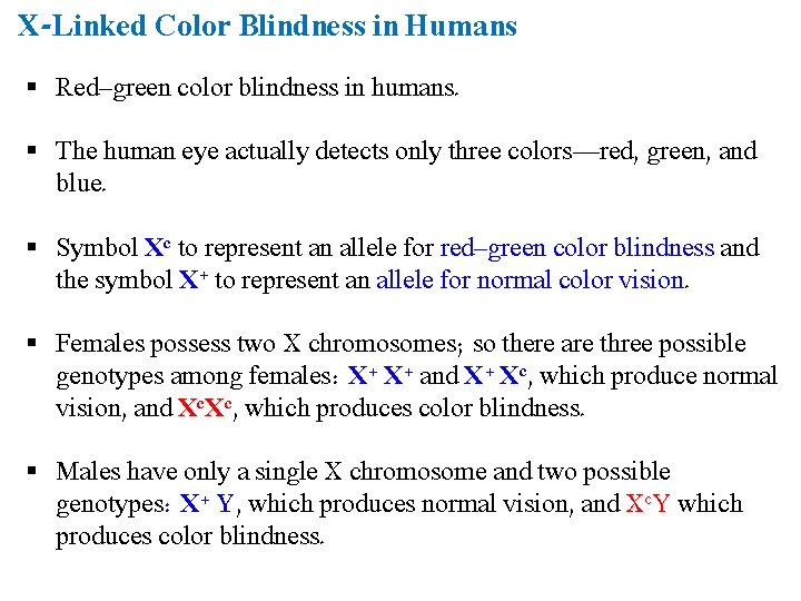 X-Linked Color Blindness in Humans § Red–green color blindness in humans. § The human