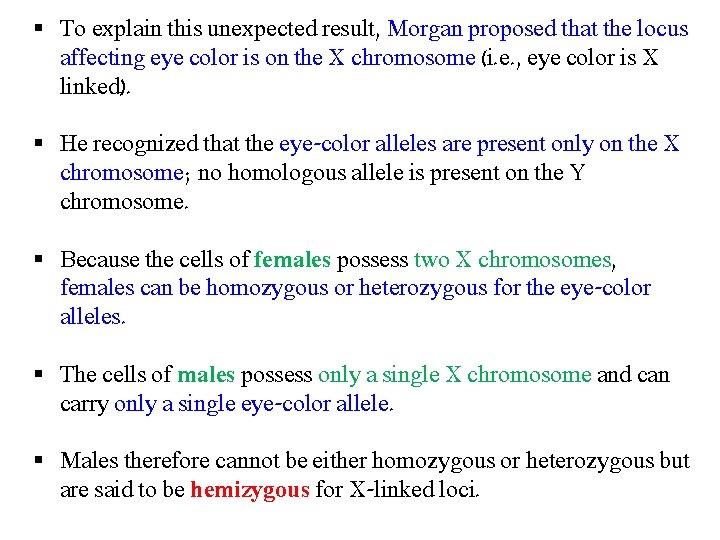 § To explain this unexpected result, Morgan proposed that the locus affecting eye color