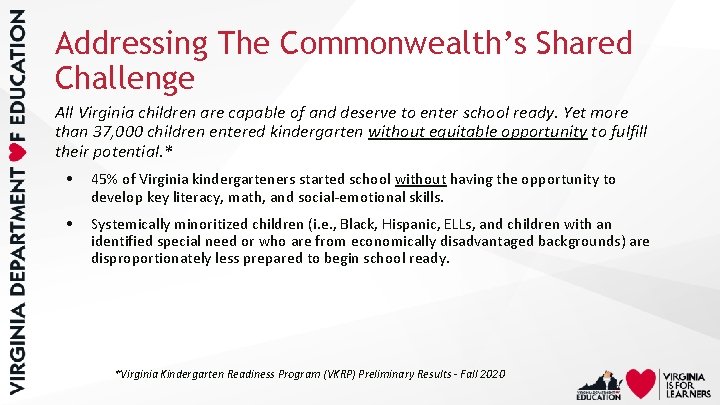 Addressing The Commonwealth’s Shared Challenge All Virginia children are capable of and deserve to