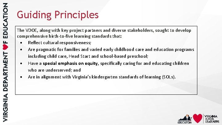Guiding Principles The VDOE, along with key project partners and diverse stakeholders, sought to