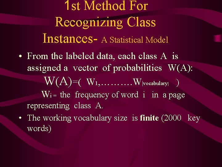 1 st Method For Recognizing Class Instances- A Statistical Model • From the labeled