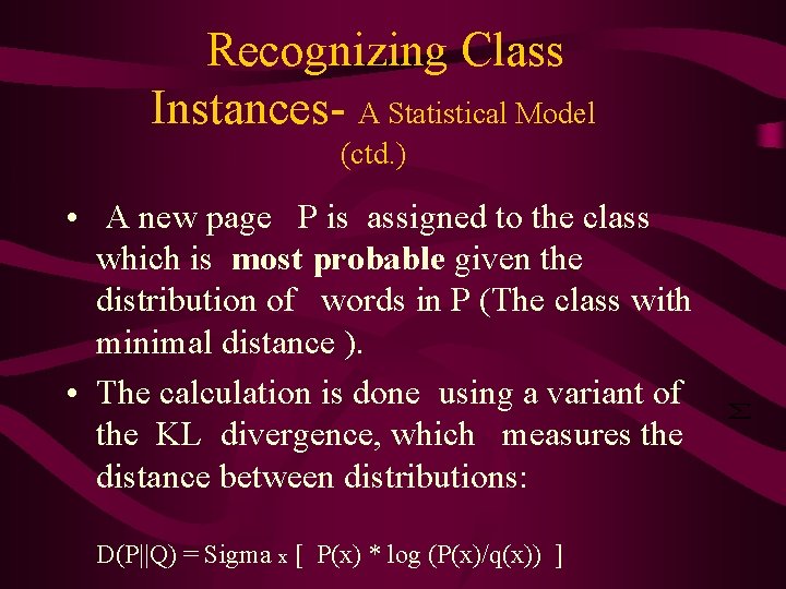 Recognizing Class Instances- A Statistical Model (ctd. ) • A new page P is