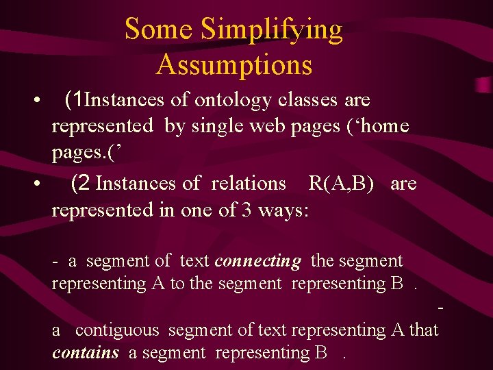 Some Simplifying Assumptions (1 Instances of ontology classes are represented by single web pages