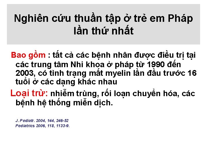 Nghiên cứu thuần tập ở trẻ em Pháp lần thứ nhất Bao gồm :