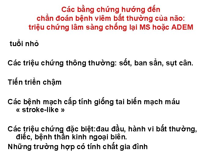 Các bằng chứng hướng đến chẩn đoán bệnh viêm bất thường của não: triệu