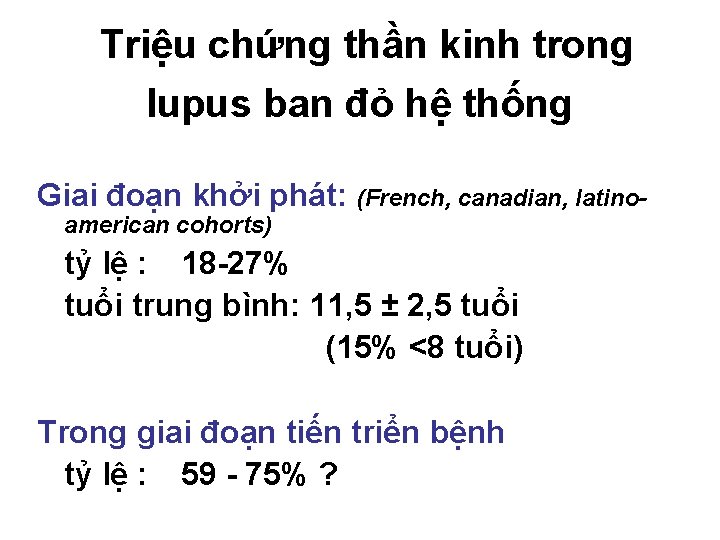 Triệu chứng thần kinh trong lupus ban đỏ hệ thống Giai đoạn khởi phát: