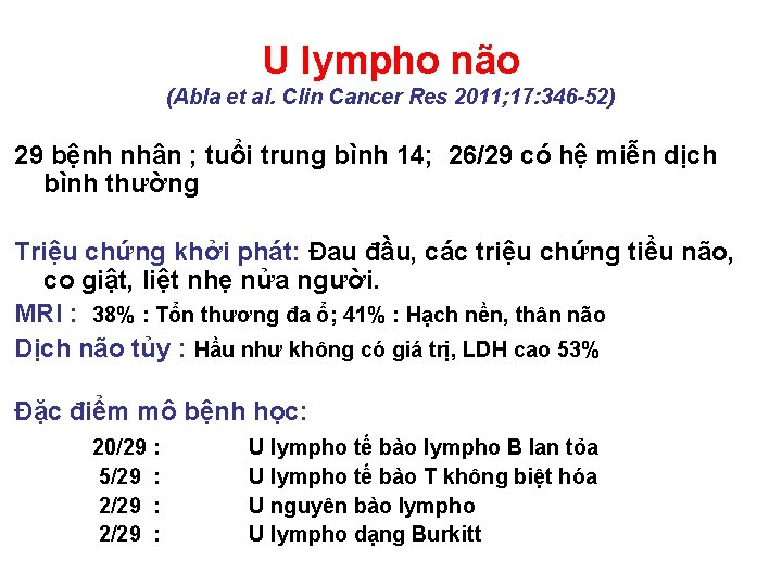 U lympho não (Abla et al. Clin Cancer Res 2011; 17: 346 -52) 29