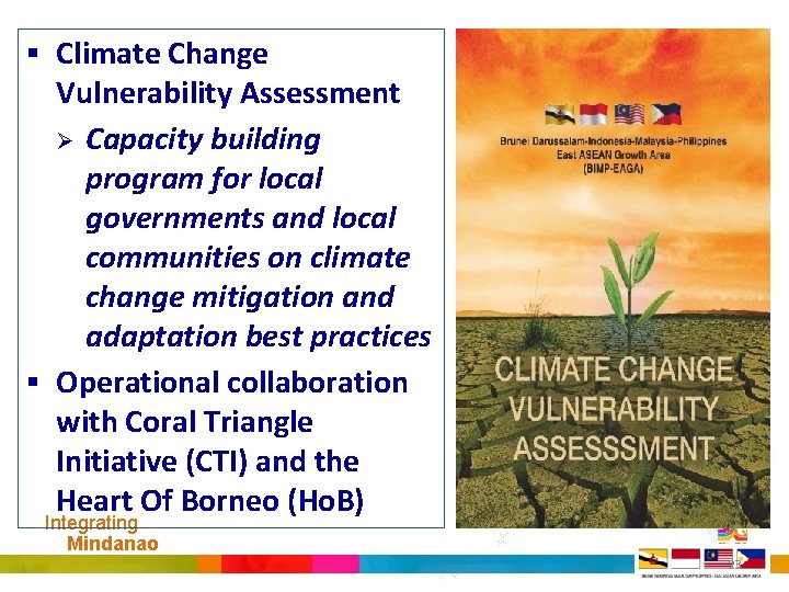 § Climate Change Vulnerability Assessment Ø Capacity building program for local governments and local