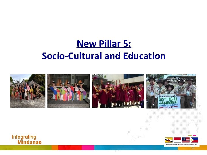 New Pillar 5: Socio-Cultural and Education Integrating Mindanao 24 
