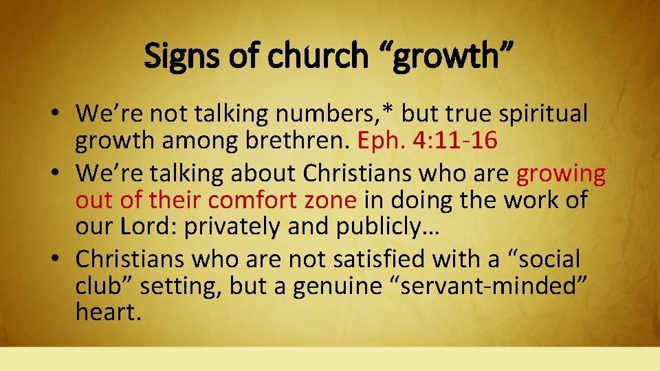 Signs of church “growth” • We’re not talking numbers, * but true spiritual growth