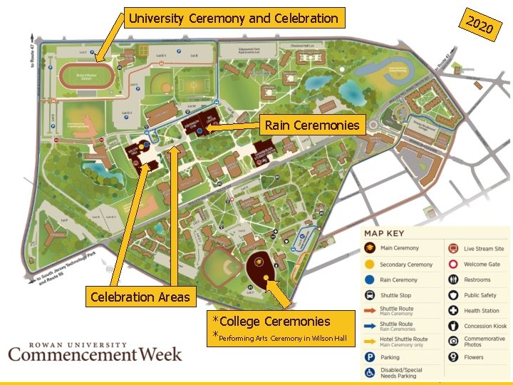 University Ceremony and Celebration 202 0 Rain Ceremonies Celebration Areas *College Ceremonies *Performing Arts