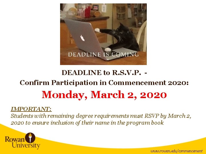 DEADLINE to R. S. V. P. Confirm Participation in Commencement 2020: Monday, March 2,