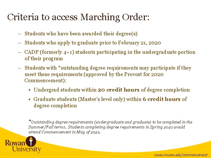 Criteria to access Marching Order: – Students who have been awarded their degree(s) –