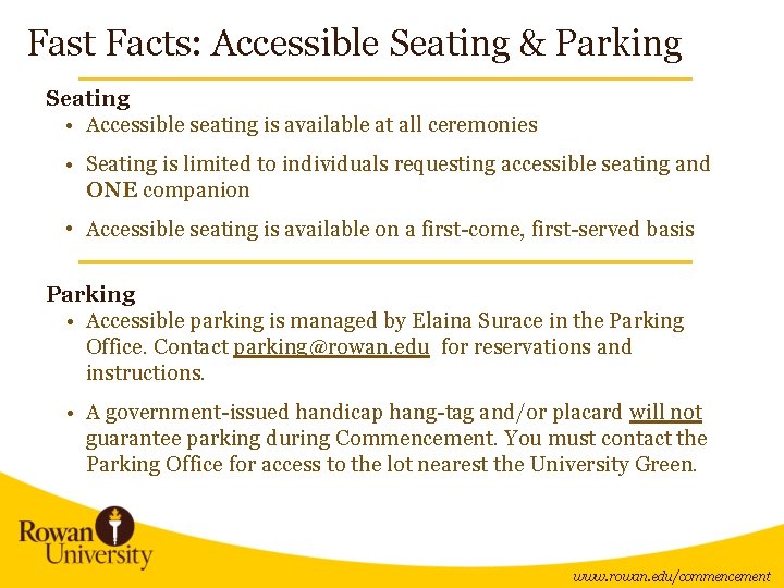 Fast Facts: Accessible Seating & Parking Seating • Accessible seating is available at all
