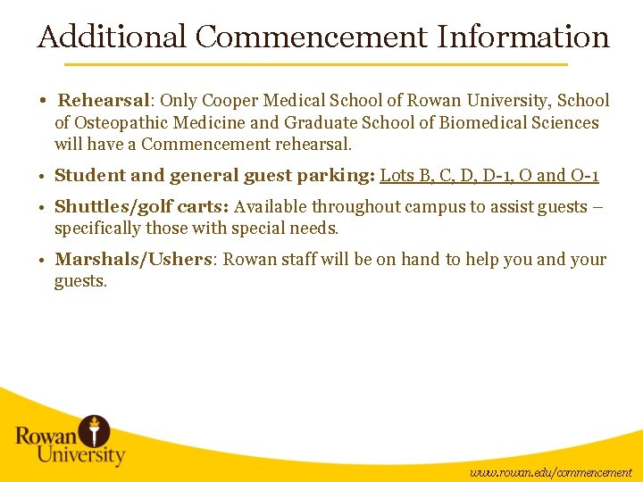 Additional Commencement Information • Rehearsal: Only Cooper Medical School of Rowan University, School of