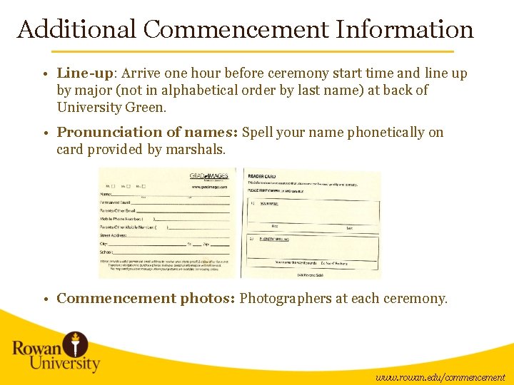 Additional Commencement Information • Line-up: Arrive one hour before ceremony start time and line