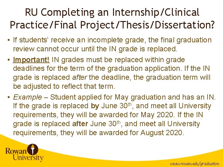 RU Completing an Internship/Clinical Practice/Final Project/Thesis/Dissertation? • If students’ receive an incomplete grade, the