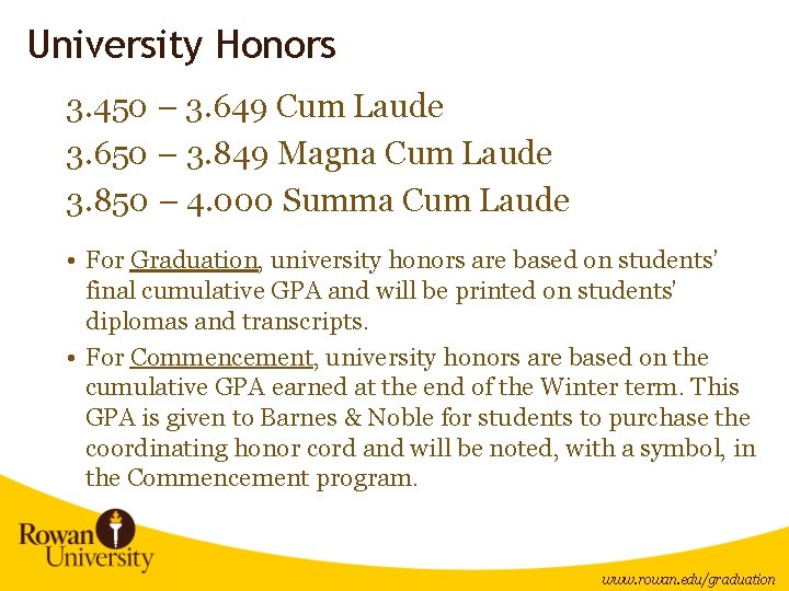University Honors 3. 450 – 3. 649 Cum Laude 3. 650 – 3. 849